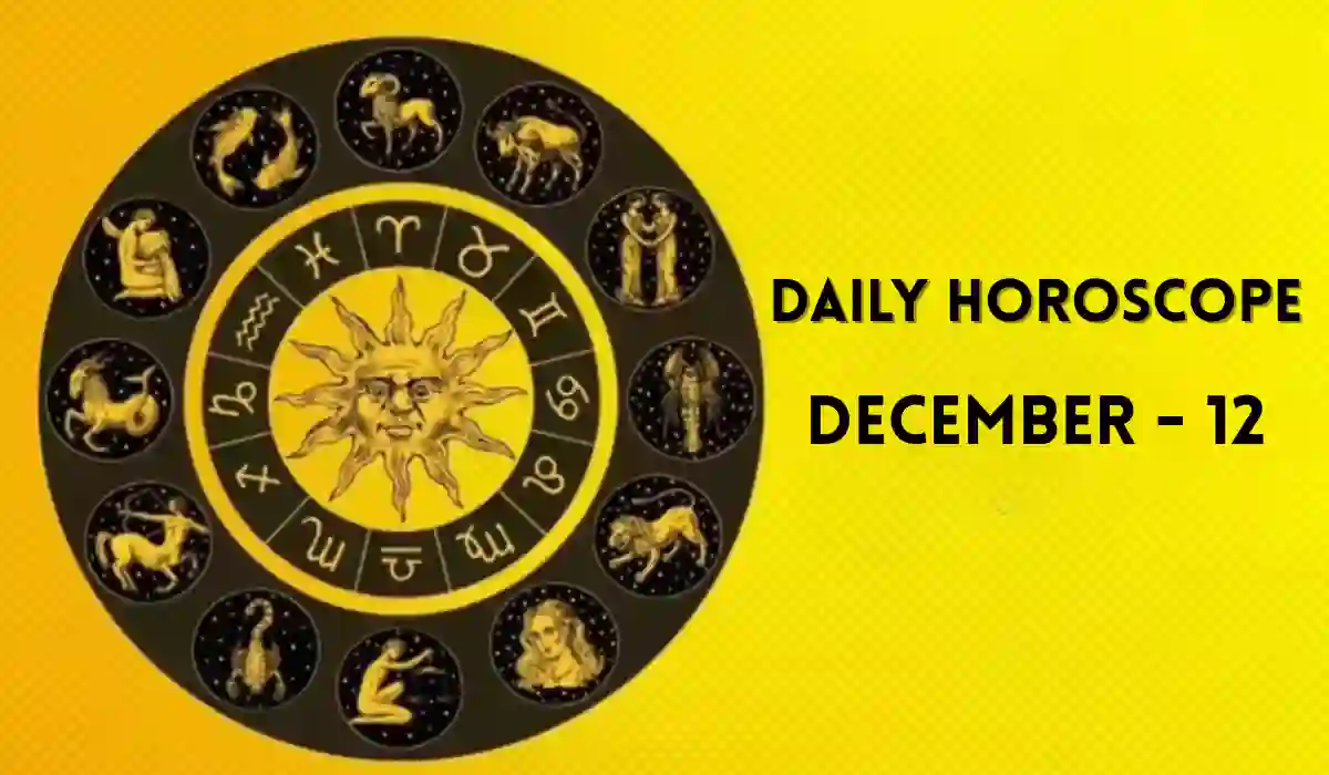Daily Horoscope 12 December