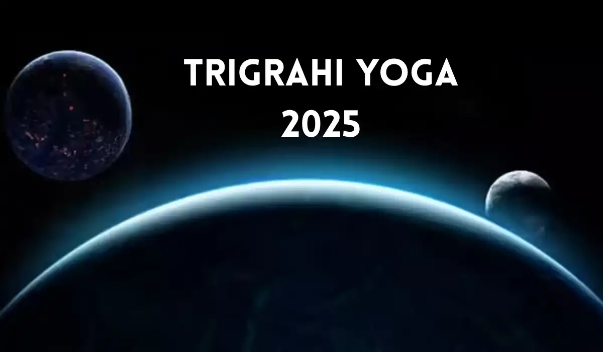 Trigrahi Yoga 2025
