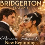 Bridgerton Season 4: Release Date, Storyline, Cast, and Everything We Know