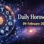 Daily Prediction: Today Horoscope – 09 February