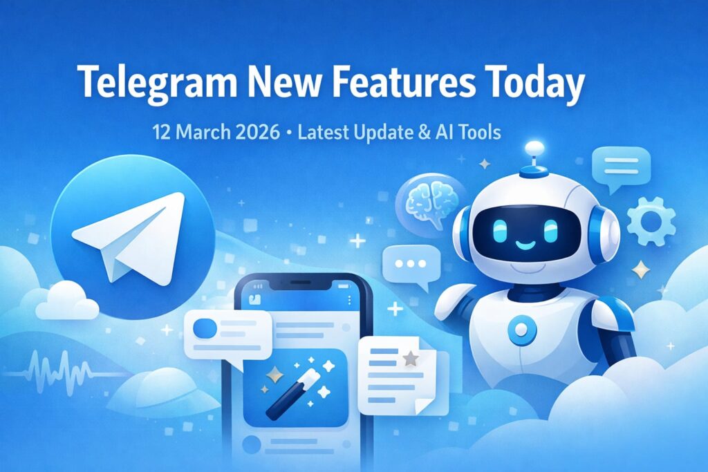 Telegram Updated Telegram New Features Today 12 March 2026: Latest Update and AI Tools ...