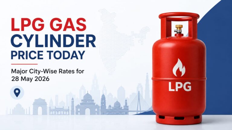 LPG Gas Cylinder Price Today: Major City-Wise Rates for 28 May 2026
